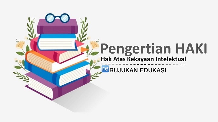 Pengertian HAKI (Hak Atas Kekayaan Intelektual)