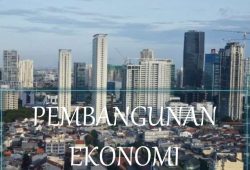 Pengertian Pembangunan Ekonomi