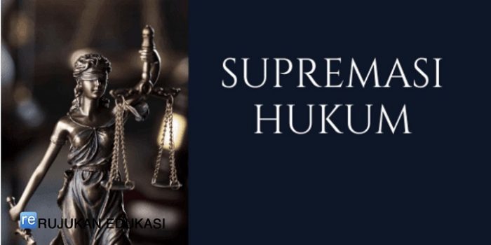 Pengertian Supremasi Hukum