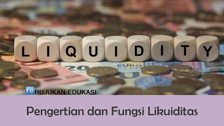 Pengertian dan Fungsi Likuiditas